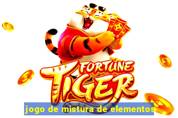 jogo de mistura de elementos